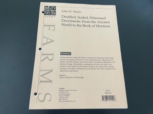 Doubled, Sealed, Witness Documents: From the Ancient World to the Book of Mormon ~ John. W. Welch ~ Foundation for Ancient Research and Mormon Studies