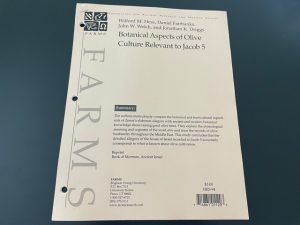Botanical Aspects of Olive Culture Relevant to Jacob 5 ~ Wilford M. Hess, Daniel Fairbanks, John W. Welch, and Jonathan K. Driggs ~ Foundation for Ancient Research and Mormon Studies