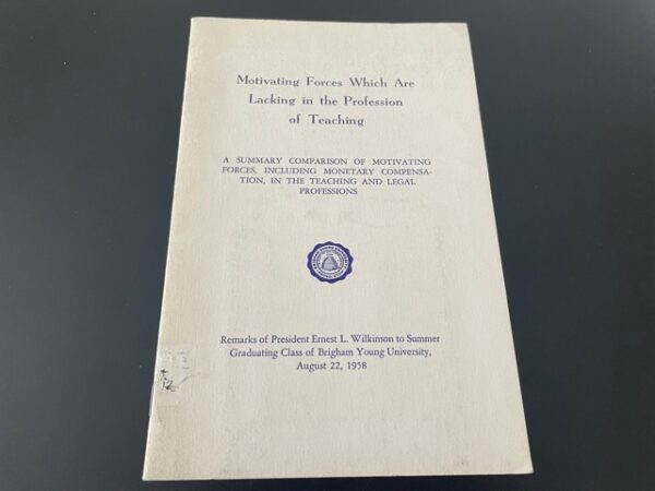 1958 ~ Motivating Forces Which Are Lacking in the Profession of Teaching ~ Remarks of President Ernest L. Wilkinson