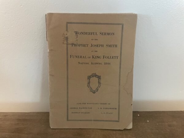1844 ~ Wonderful Sermon of the Prophet Joseph Smith at the Funeral or King Follett