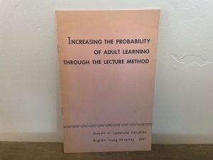 1967 ~ Increasing The Probability of Adult Learning Through The Lecture Method ~ Division of Continuing Education- Brigham Young University