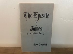 The Epistles of James (in outline form) ~ Roy Gingrich