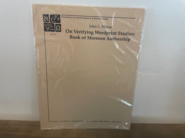 On Verifying Wordprint Studies: Book of Mormon Authorship ~ John L. Hilton