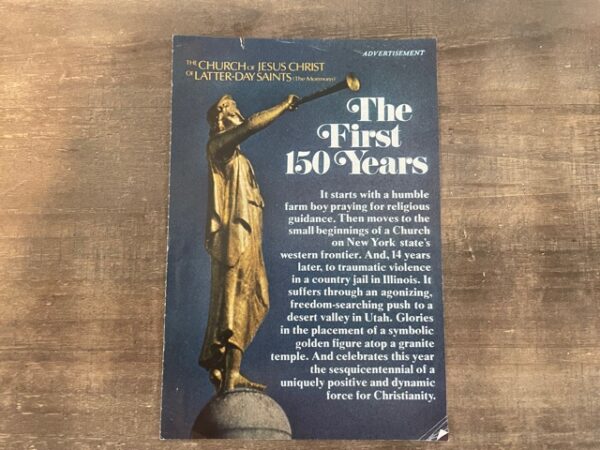 The First 150 Years ~ The Church of Jesus Christ of Latter-day Saints ~ Advertisement