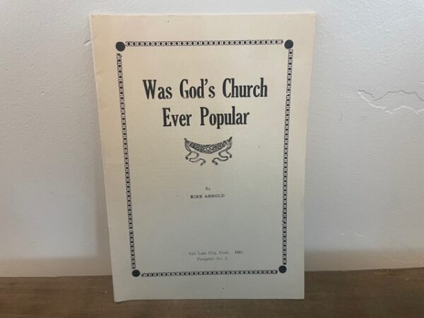 1933 ~ Was God's Church Ever Popular ~ Kirk Arnold