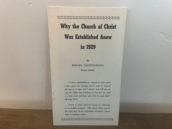 Why the Church of Christ Was Established Anew in 1929 ~ Howard Leighton-Floyd