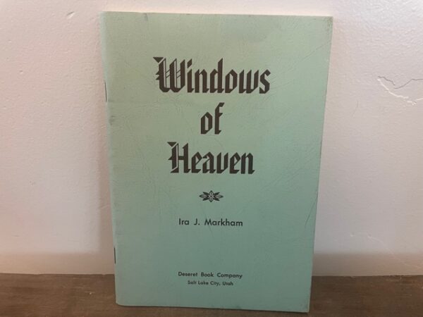 1961 ~ Windows of Heaven ~ Ira J. Markham