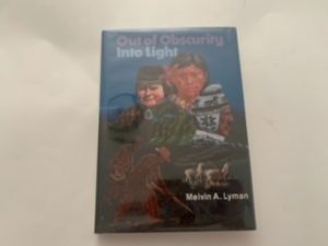 1985- Out of Obscurity into Light- Melvin A. Lyman
