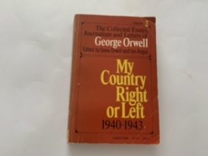 1968- The Collected Essays, Journalism and Letters of George Orwell: My Country Right or Left- Sonia Orwell and Ian Angus