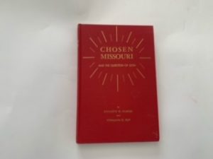 1960- Chosen Missouri and the Question of Zion- Kenneth W. Porter and Hermann O. Ruf — Hardbound