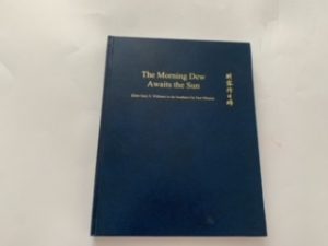 2016- The Morning Dew Awaits the Sun-Elder Gary S. Williams