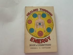 1982- Healing Through Engergy- Wendell H. Hoffmann