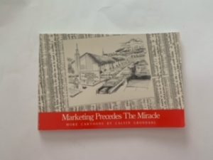 1987-Marketing Precedes The Miracle- Calvin Grondahl