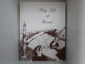 They Left a Record (Signed and Inscribed by 2 of the 3 Authors) (1979) ~ by Keith Worthington, Sadie H. Greenhalgh, and Fred J. Chapman