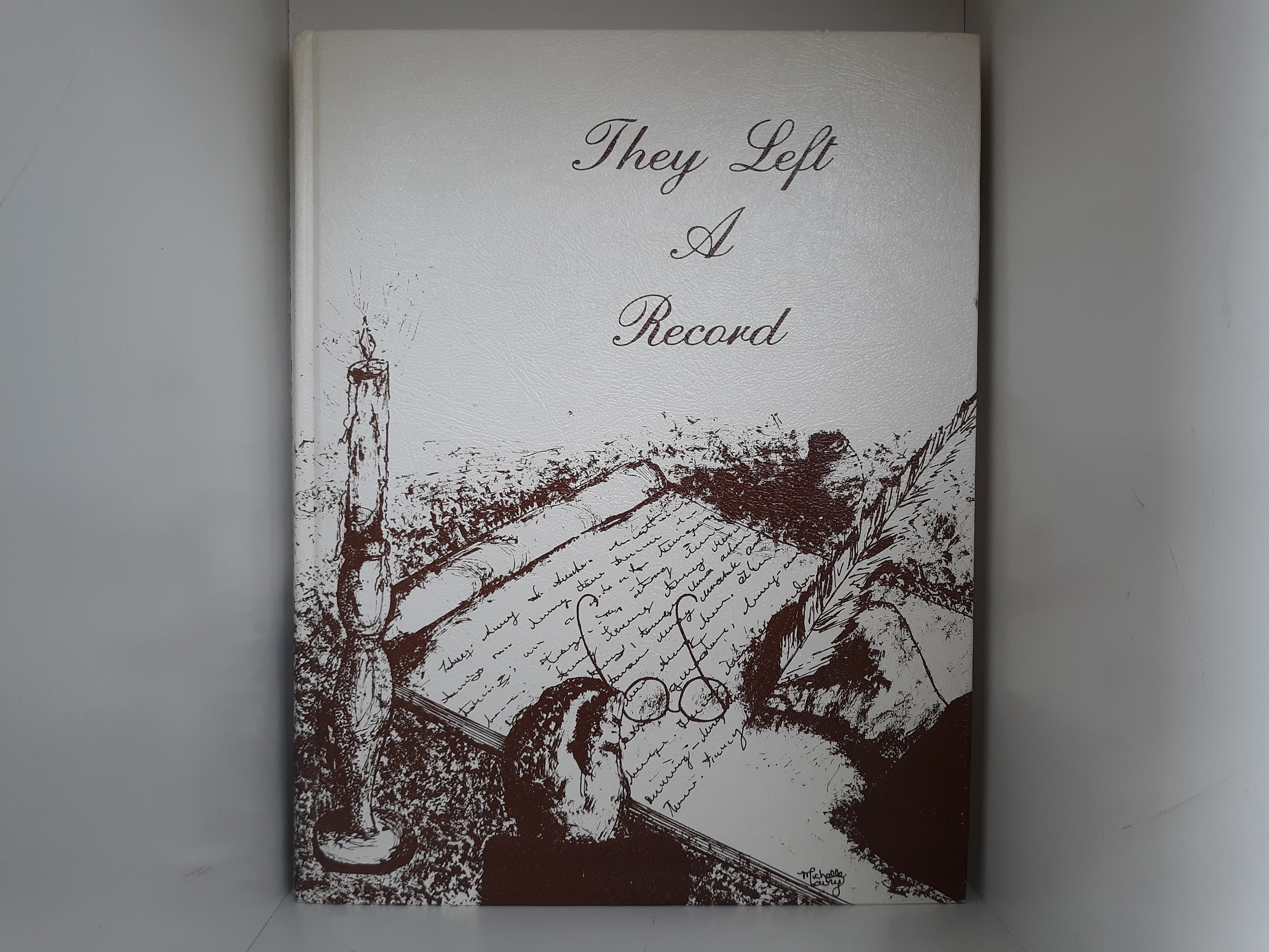 They Left a Record (Signed and Inscribed by 2 of the 3 Authors) (1979) ~ by Keith Worthington, Sadie H. Greenhalgh, and Fred J. Chapman