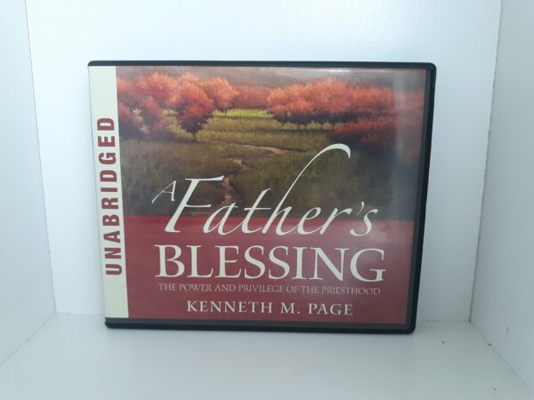 A Father’s Blessing: The Power and Privilege of the Priesthood Set of 2 CDs (Unabridged) (2008) ~ by Kenneth M. Page