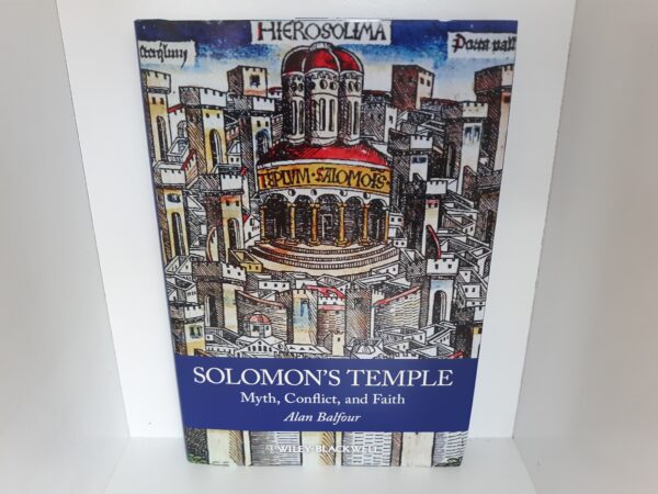 Solomon's Temple: Myth, Conflict, and Faith (2012) ~ by Alan Balfour