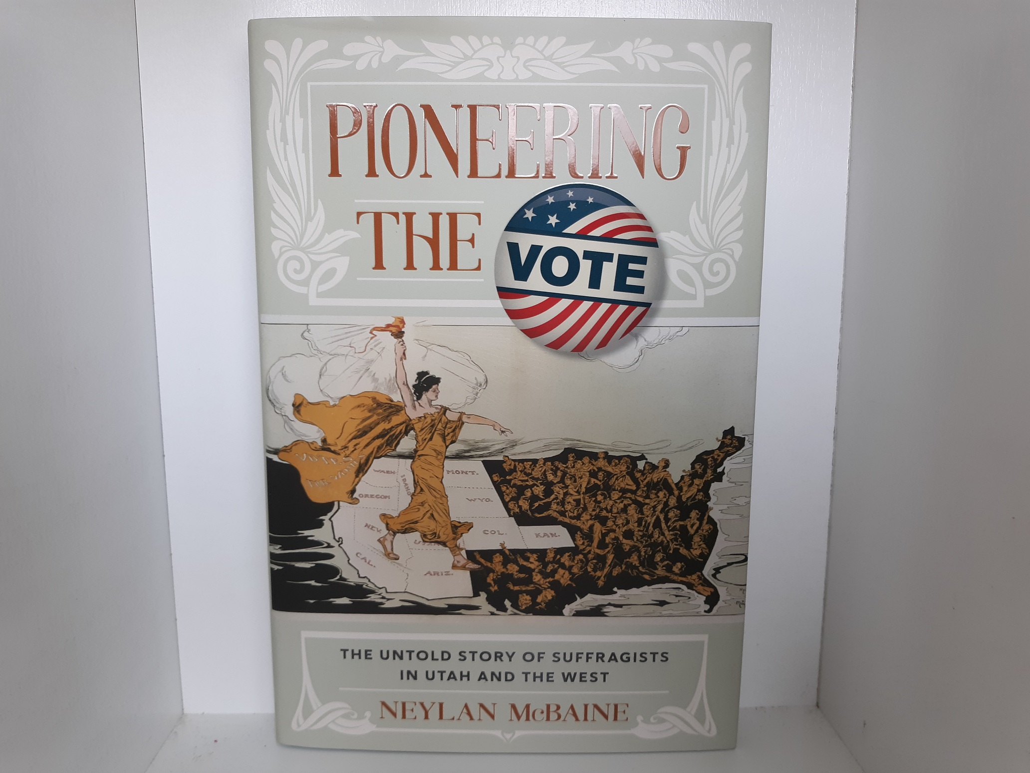 Pioneering the Vote: The Untold Story of Suffragists in Utah and the West (2020) ~ by Neylan McBaine