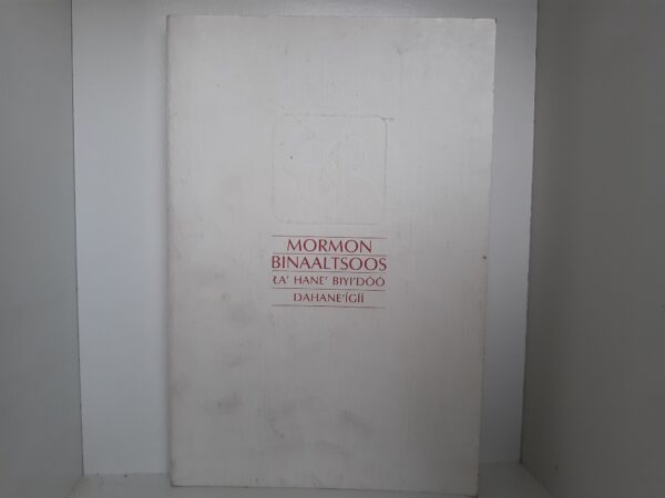 Mormon Binaaltsoos: La’ Hane’ Biyi’Dơơ Dahane’ígíí  (Navajo) (Ex-Library) (1980)