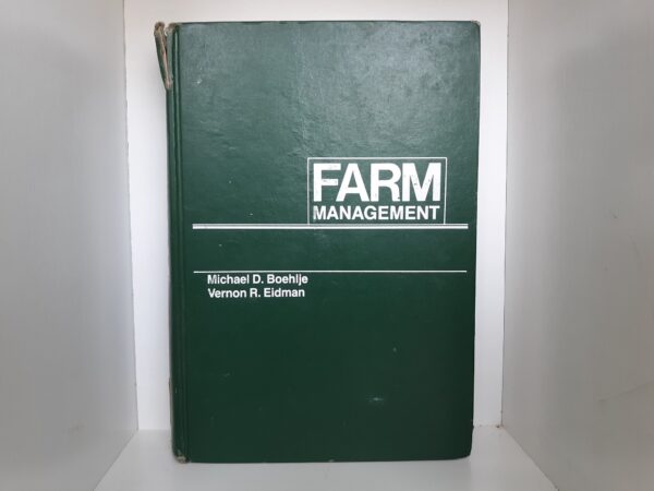 Farm Management (1984) ~ by Michael D. Boehlje, and Vernon R. Eidman