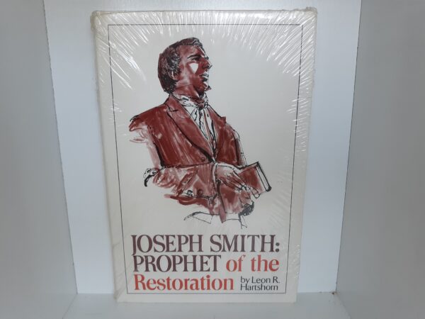 Joseph Smith: Prophet of the Restoration (New) ~ by Leon R. Hartshorn