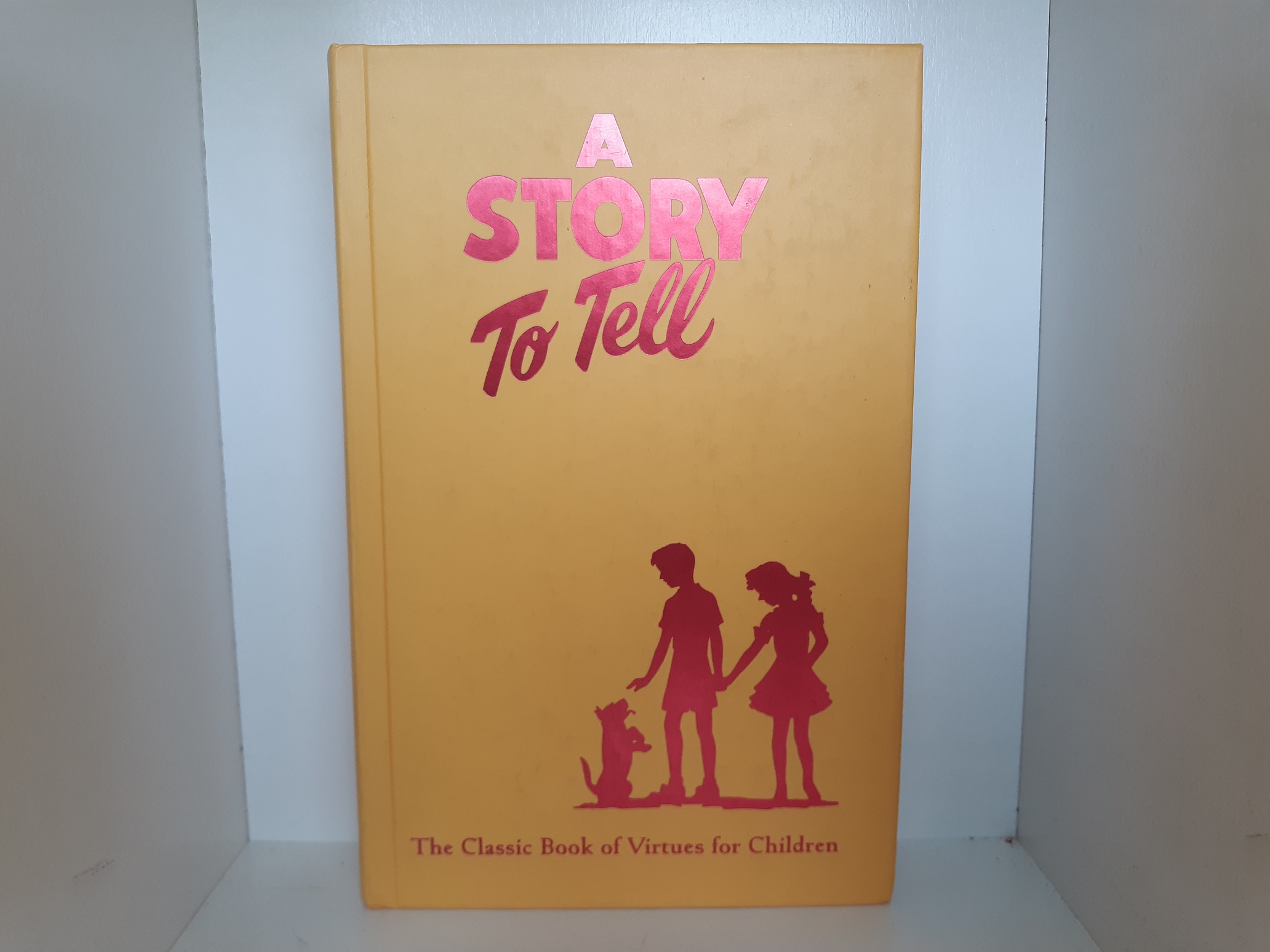 A Story to Tell: The Classic Book of Virtues for Children (Second Edition) (2004)