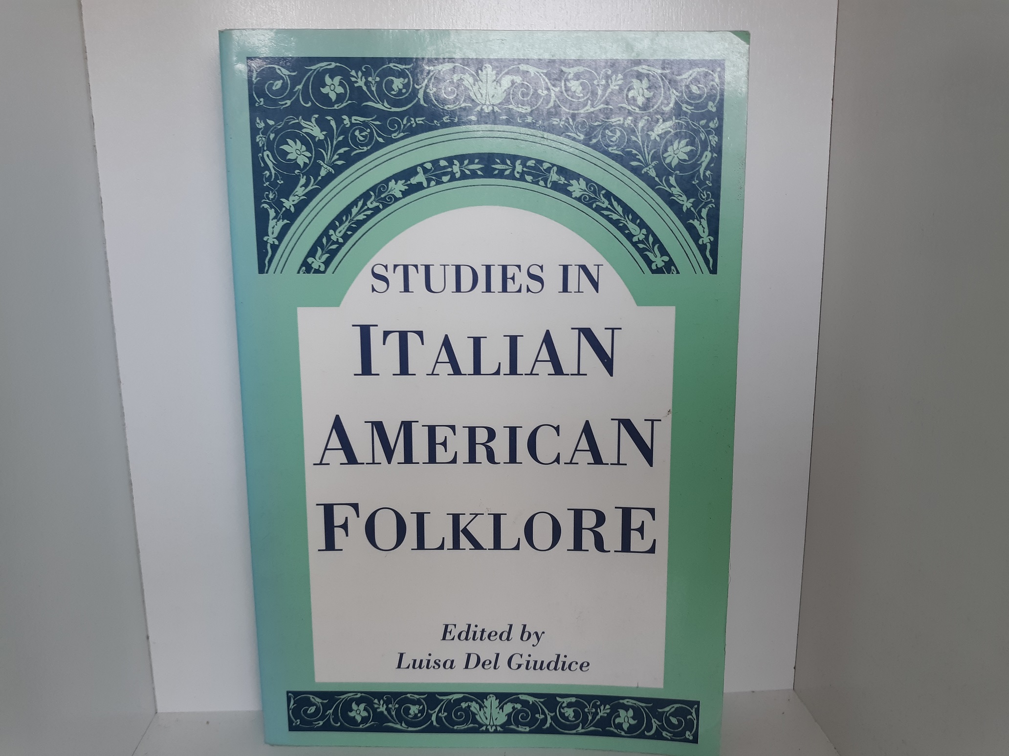 Studies in Italian American Folklore (1993) ~ Edited by Luisa Del Giudice
