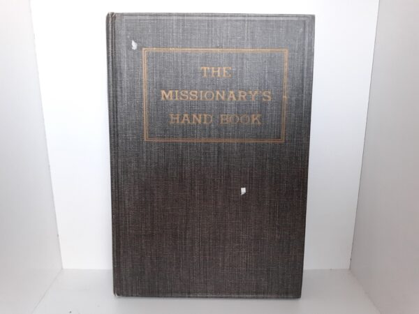 The Missionary’s Hand Book (1946) ~ by Heber J. Grant