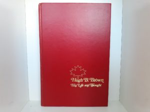 Hugh B. Brown: His Life and Thought (Signed by Both Authors) (1975) ~ by Eugene E. Campbell, and Richard D. Poll