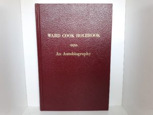 Ward Cook Holbrook: An Autobiography (1976) ~ by Ward C. Holbrook — Hardcover
