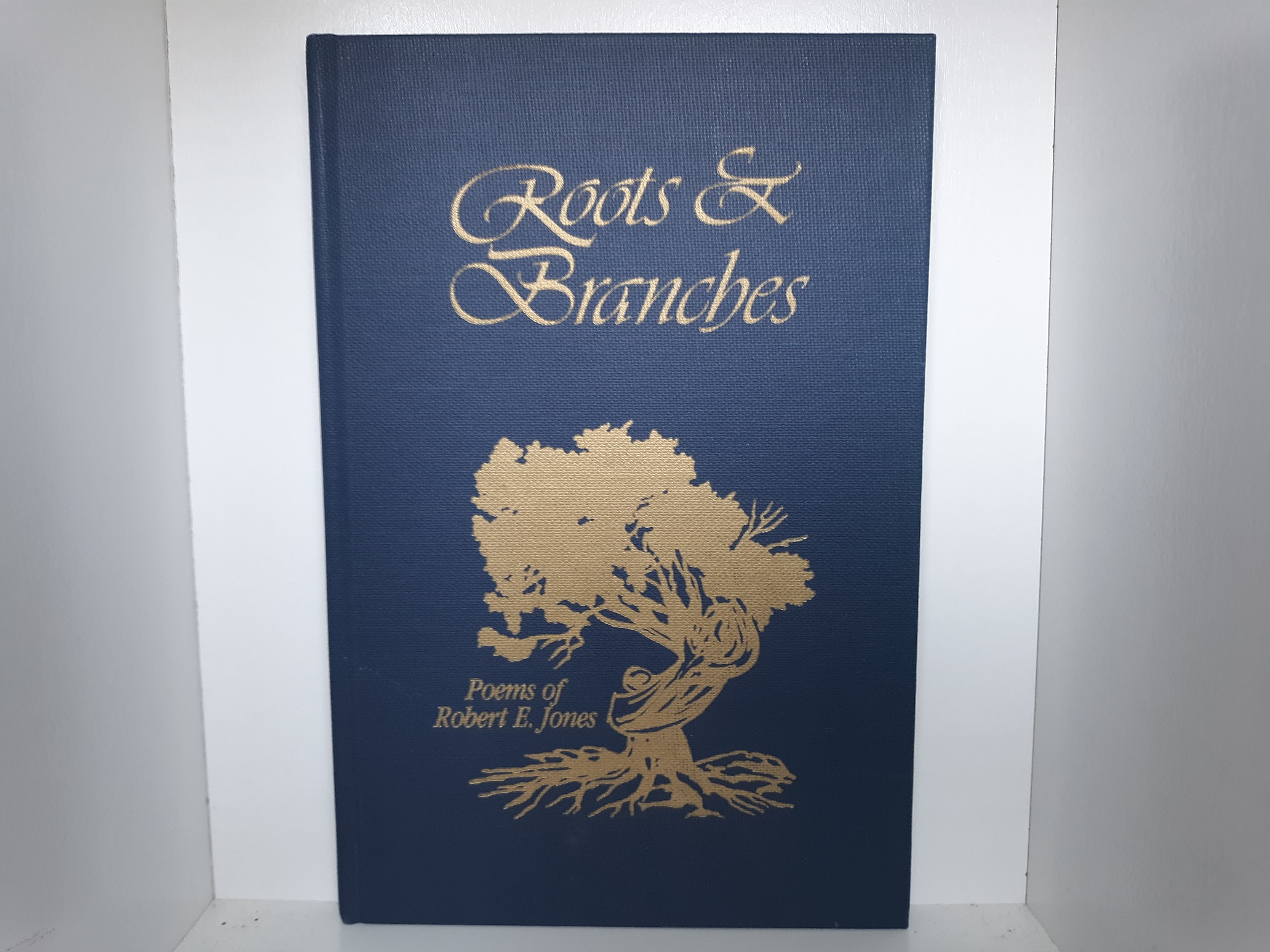 Roots & Branches (Inscribed by the Author’s Daughter) (1986) ~ by Robert E. Jones