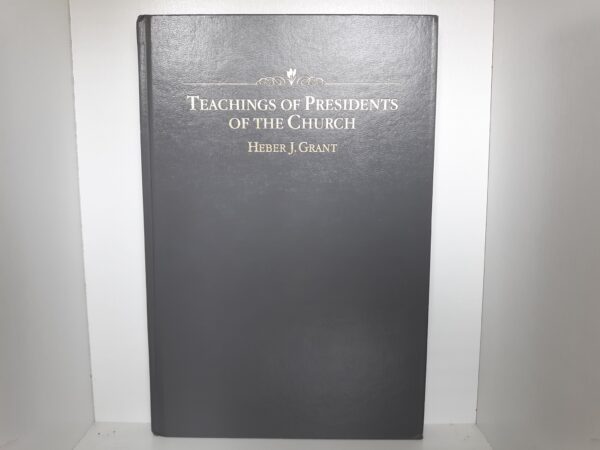 2002 --- Teachings of Presidents of the Church: Heber J. Grant --- Rare Gray Leather Binding