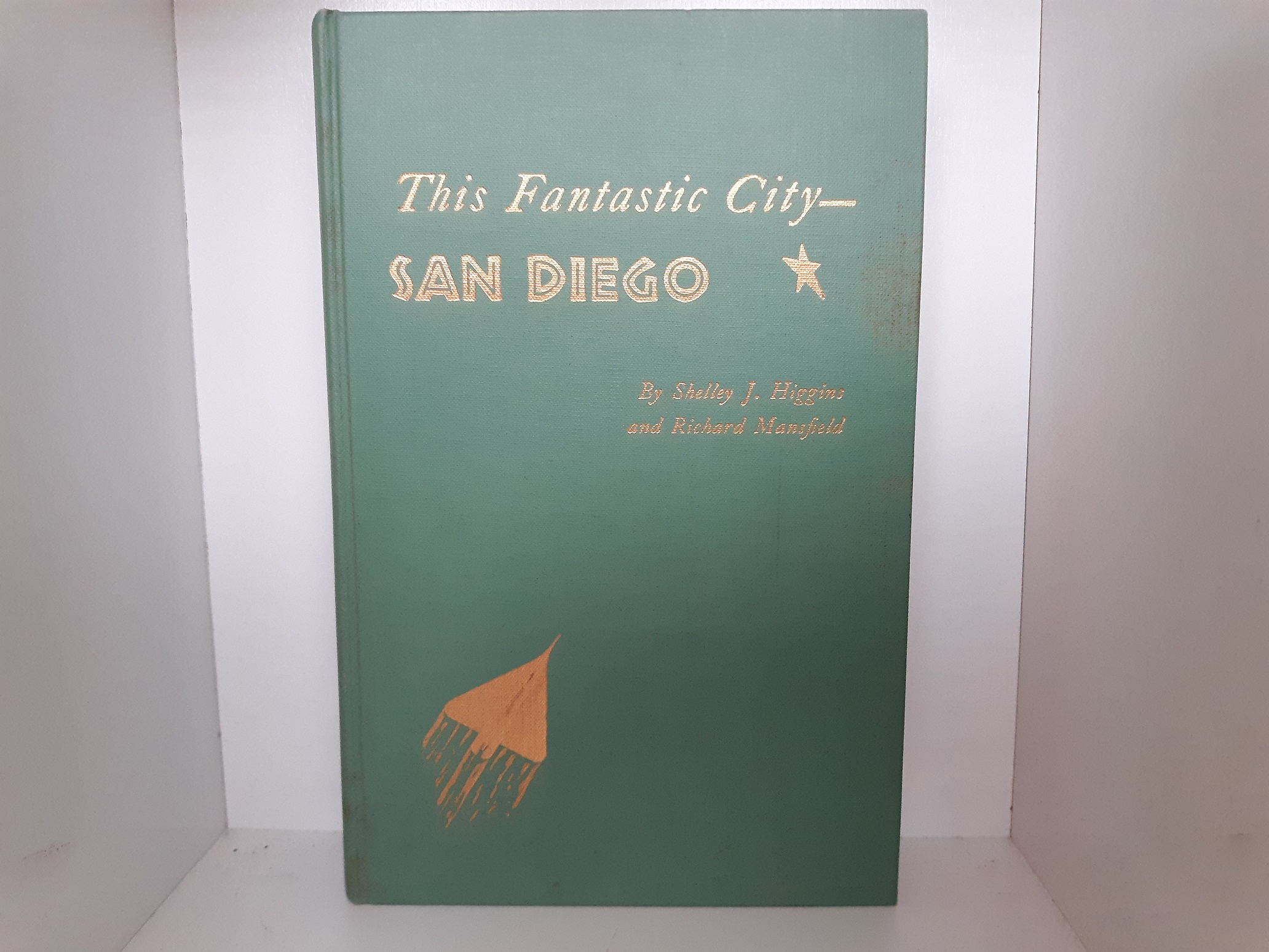 This Fantastic City― San Diego (1956) ~ by Shelley J. Higgins, and Richard Mansfield
