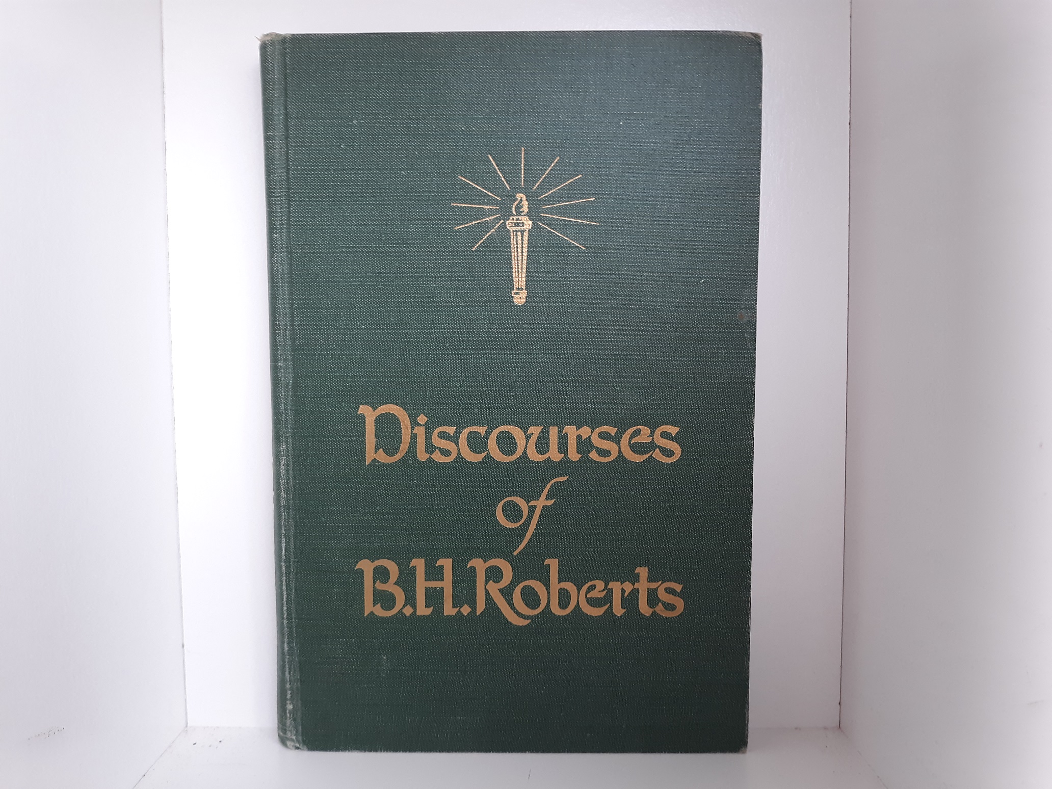 Discourses of B.H. Roberts (1948) ~ by Ben E. Roberts