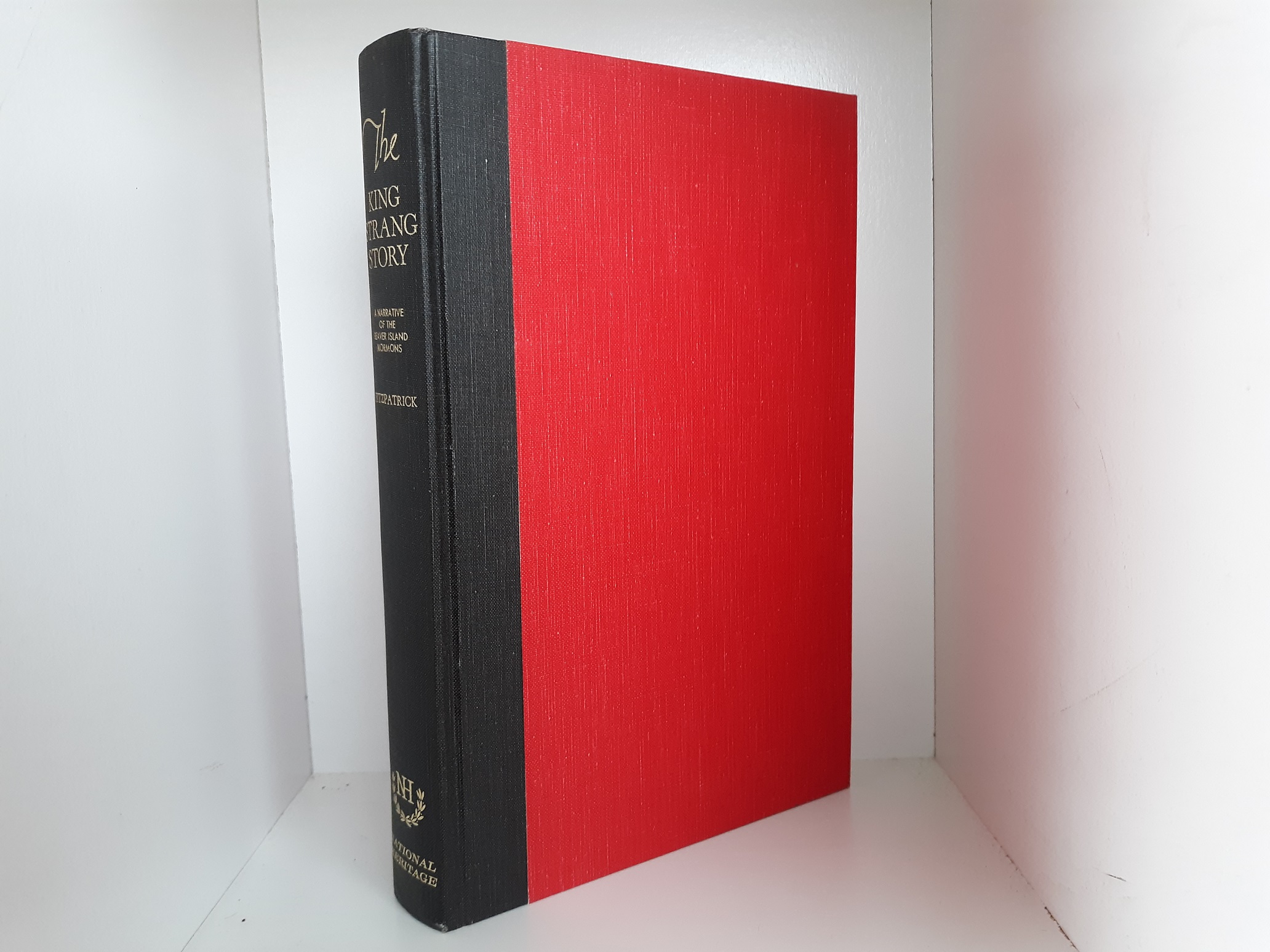 The King Strang Story: A Narrative of the Beaver Island Mormons (Signed and Inscribed) (1st Edition) (1970) ~ by Doyle C. Fitzpatrick