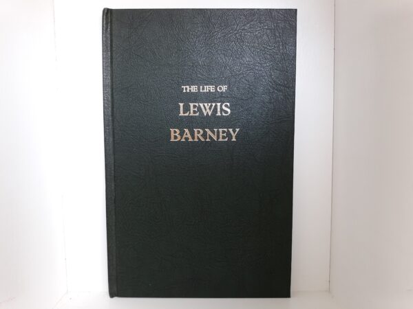 The Life of Lewis Barney ~ by Lewis Barney
