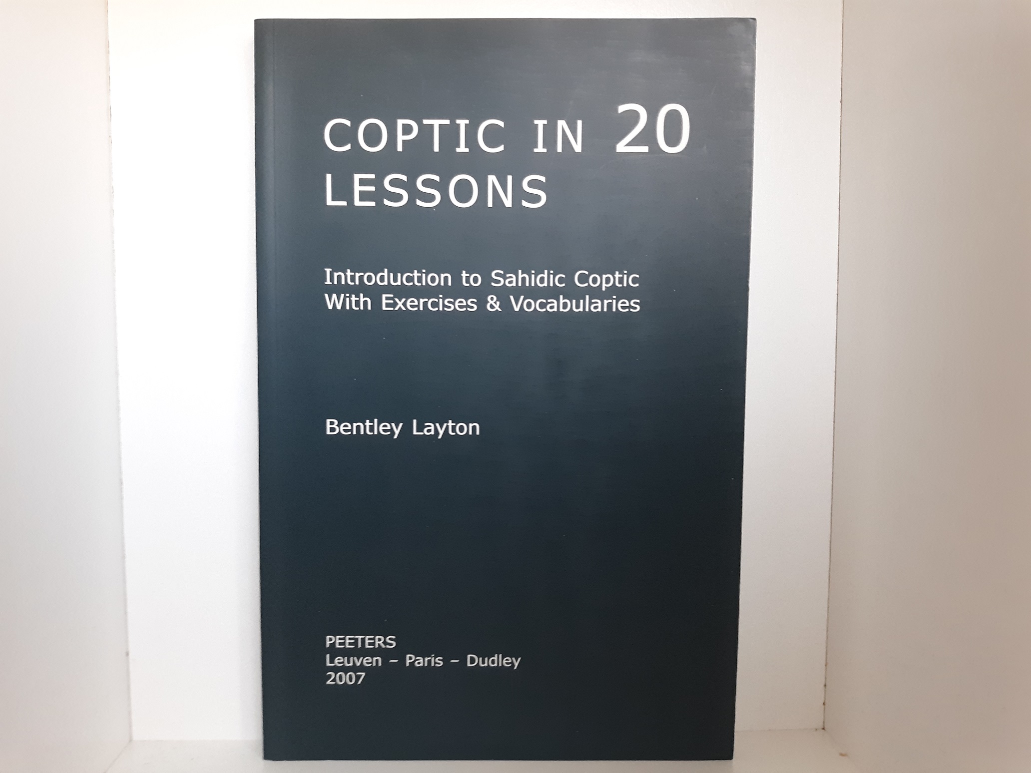 Coptic in 20 Lessons: Introduction to Sahidic Coptic With Exercises & Vocabularies (2006) ~ by Bentley Layton