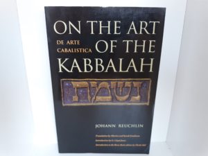 On the Art of the Kabbalah (1993) ~ by Johann Reuchlin