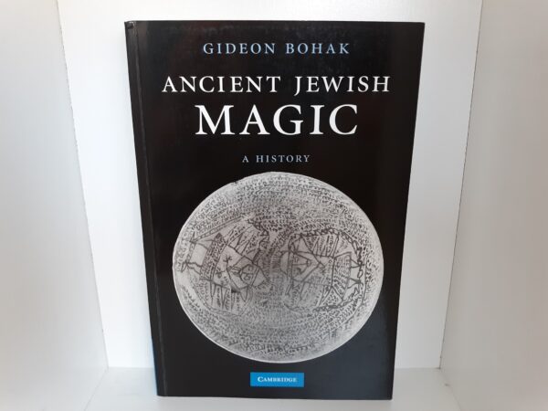 Ancient Jewish Magic: A History (2008) ~ by Gideon Bohak