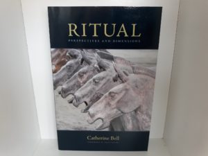 Ritual: Perspectives and Dimensions (1997) ~ by Catherine Bell