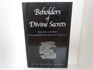 Beholders of Divine Secrets: Mysticism and Myth in the Hekhalot and Merkavah Literature (2003) ~ by Vita Daphna Arbel