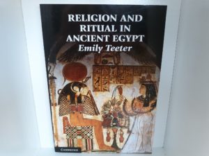 Religion and Ritual in Ancient Egypt (2011) ~ by Emily Teeter