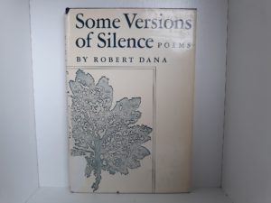 Some Versions of Silence Poems (Signed and Inscribed) (1st Edition) (1967) ~ by Robert Dana