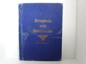 Prophets and Patriarchs ~ by M. F. Cowley
