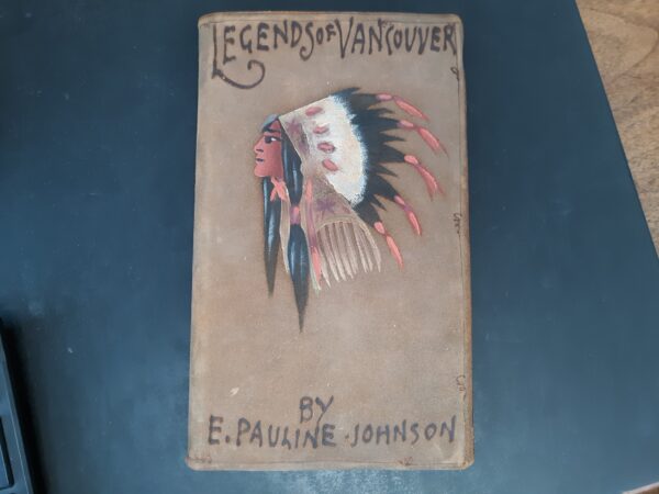Legends of Vancouver (Hand Painted Leather Cover) (1911) ~ by E. Pauline Johnson