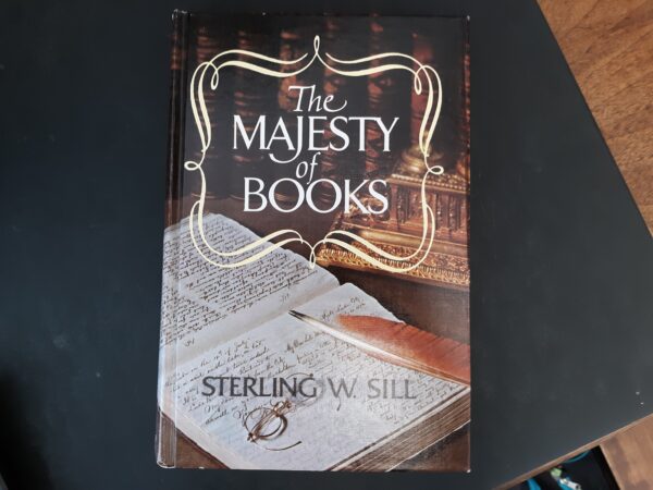 The Majesty of Books (Signed) (1974) ~ by Sterling W. Sill