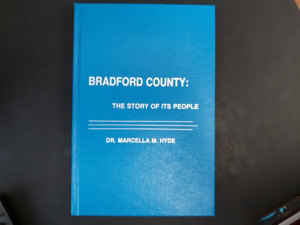 Bradford County: The Story of Its People (Signed) (1985) ~ by Dr. Marcella M. Hyde