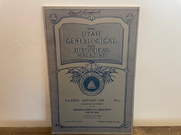 1936 ~ The Utah Genealogical and Historical Magazine ~ Vol. XXVII, January, 1936 ~ No. 1