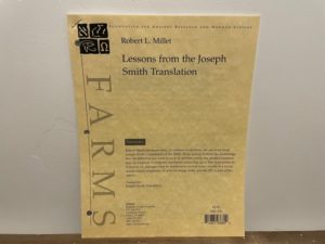 Foundation for Ancient Research and Mormon Studies ~ Lessons from the Joseph Smith Translation ~ Robert. L. Milet