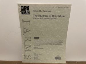 Foundations for Ancient Research and Mormon Studies ~ The Rhetoric of Revelation ~ Richard L. Bushman